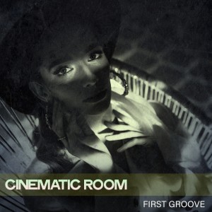 Album Cinematic Room oleh First Groove