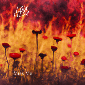 Listen to Miss Me song with lyrics from Lou Filou