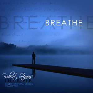Breathe (The River Instrumental Series Vol. 2)