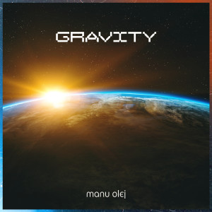 Listen to Gravity song with lyrics from MaNu OlEj