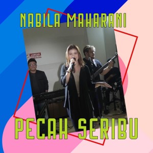 Dengarkan Pecah Seribu lagu dari Nabila Maharani dengan lirik
