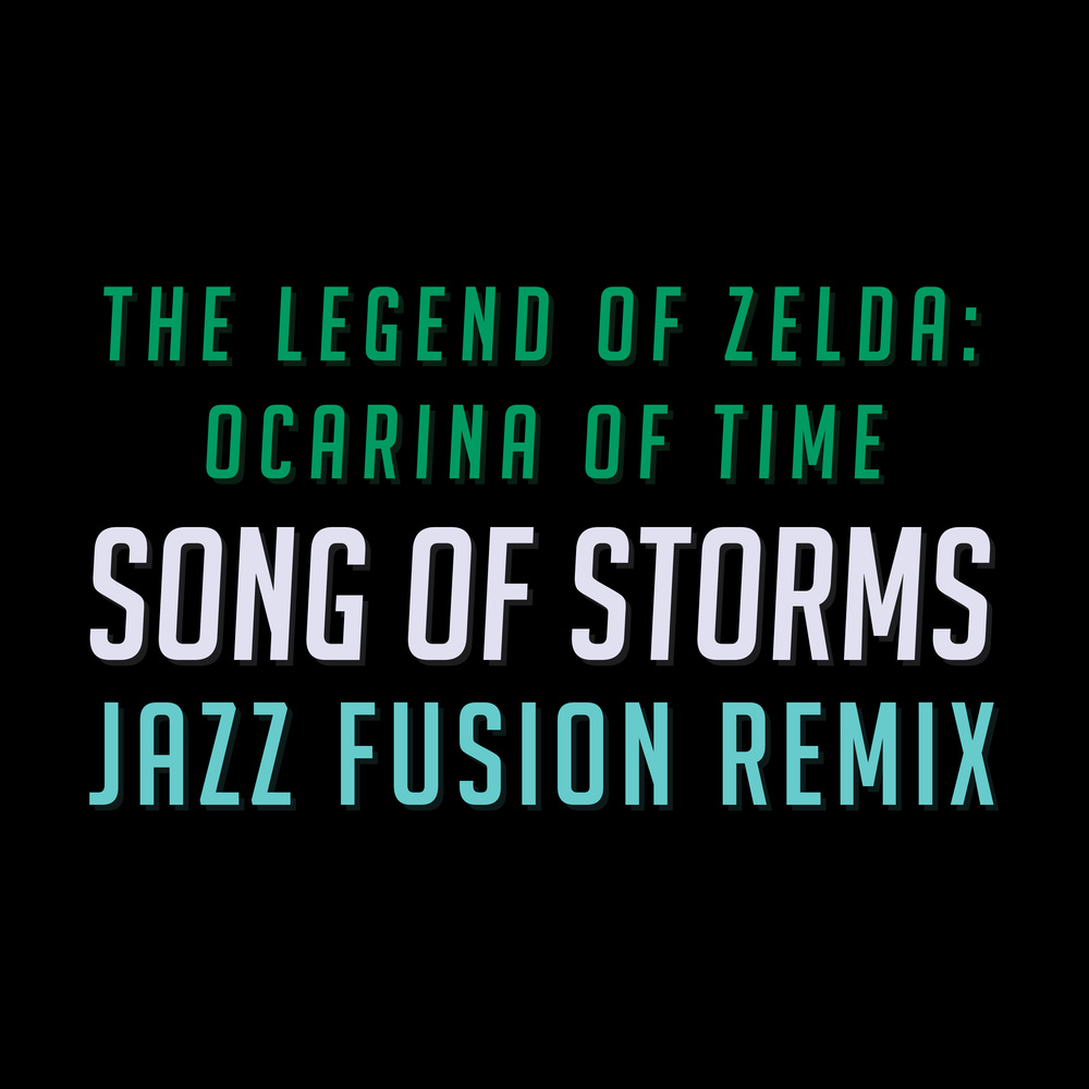 Song of Storms (From "The Legend of Zelda: Ocarina of Time") [Jazz Fusion Remix] (Jazz Fusion Remix)