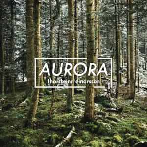 อัลบัม Aurora (2015 Mix) ศิลปิน Thorsteinn Einarsson