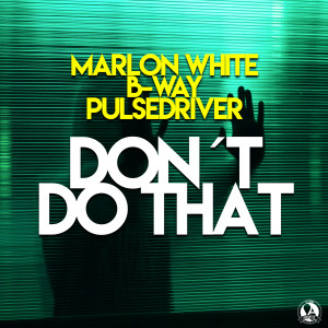 收聽Marlon White的Don't Do That歌詞歌曲