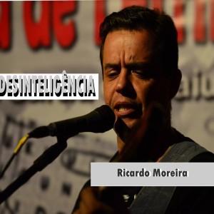 ดาวน์โหลดและฟังเพลง Desinteligência พร้อมเนื้อเพลงจาก Ricardo Moreira