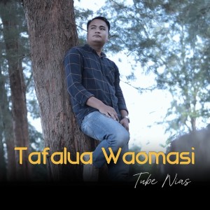 收聽Tube Nias的Tafalua Waomasi (Remix)歌詞歌曲
