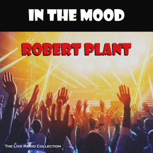 Robert Plant的專輯In The Mood (Live)