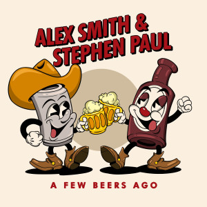 Listen to A Few Beers Ago (Boot State Edition) song with lyrics from Alex Smith