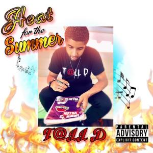 Album Heat For The Summer (Explicit) oleh T@ll D