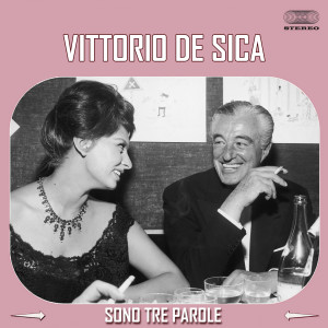 收听Vittorio De Sica的Sono Tre Parole (Just Three Words)歌词歌曲