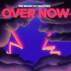 Dengarkan Over Now lagu dari The Moon City Masters dengan lirik
