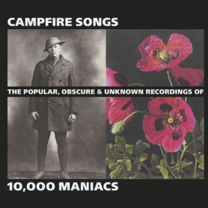 อัลบัม Campfire Songs: The Popular, Obscure and Unknown Recordings of 10,000 Maniacs ศิลปิน 一万个骗子