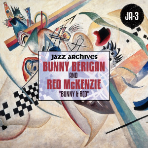 อัลบัม Jazz Archives Presents: "Bunny & Red" (1935-1936) ศิลปิน Bunny Berigan