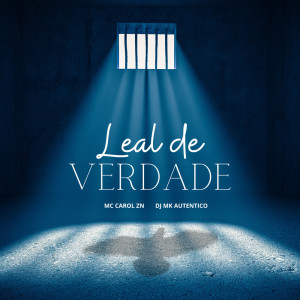 ดาวน์โหลดและฟังเพลง Leal de Verdade (Explicit) พร้อมเนื้อเพลงจาก Mc Carol ZN