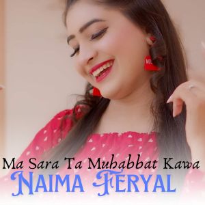 Album Ma Sara Ta Muhabbat Kawa oleh Naima Feryal
