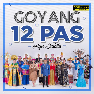 Listen to Goyang 12 Pas song with lyrics from Ayu Shabila