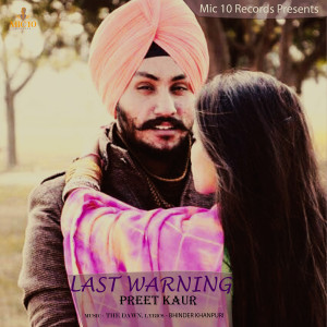 收聽Preet Kaur的Last Warning歌詞歌曲