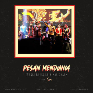Listen to Pesan 'MenDunia' (Versi Bugis Lirik Nasional) song with lyrics from Sary