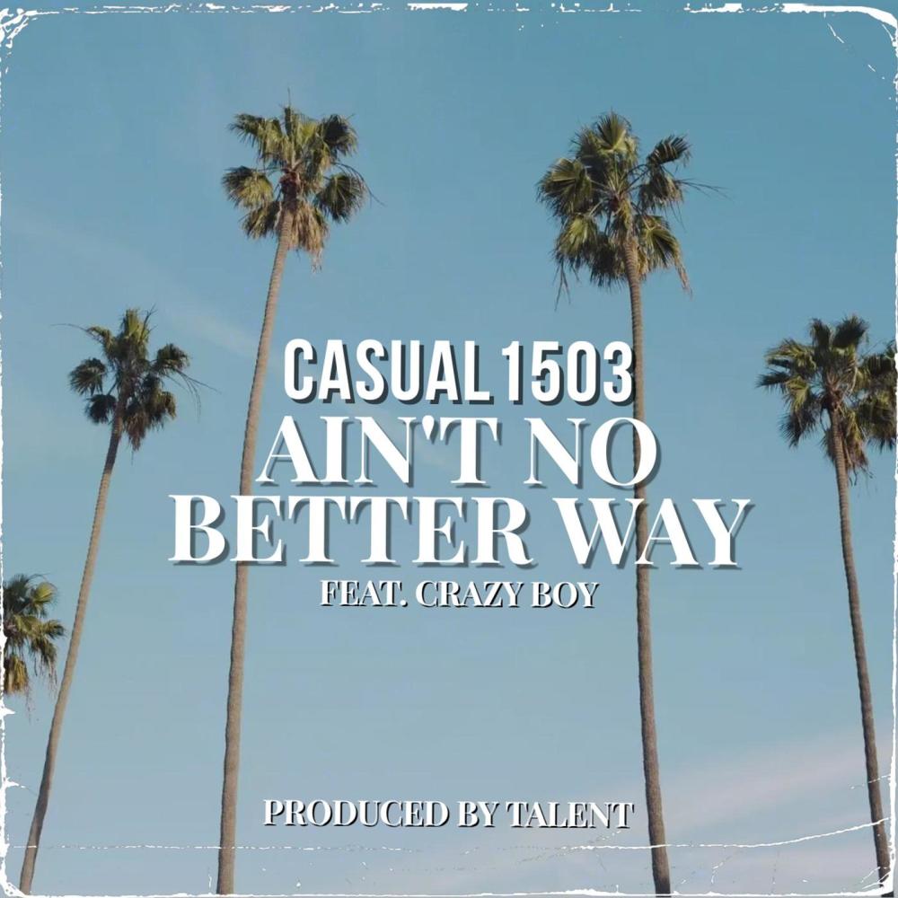 Ain't No Better Way (feat. Crazy Boy)