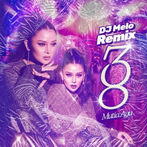 收听Mutia Ayu的38 (DJ Melo Remix)歌词歌曲