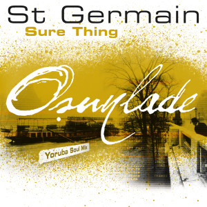 St Germain的專輯Sure Thing (Osunlade Yoruba Soul Mix)