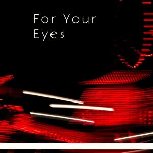 ดาวน์โหลดและฟังเพลง For Your Eyes (feat. Dame, 257ers & Mehnersmoos) พร้อมเนื้อเพลงจาก Bibimo