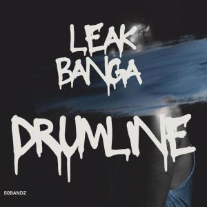 Listen to Drumline (Explicit) song with lyrics from Leak Banga
