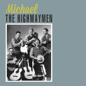 ดาวน์โหลดและฟังเพลง Michael พร้อมเนื้อเพลงจาก The Highaymen