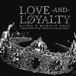 Maino的專輯Love And Loyalty (feat. Manolo Rose) (Explicit)