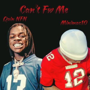Can't Fuck Wit Me (feat. Quin NFN) (Explicit)