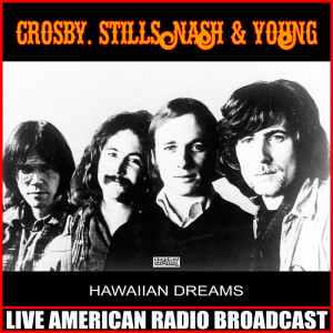Album Hawaiian Dreams (Live) oleh Crosby, Nash & Young