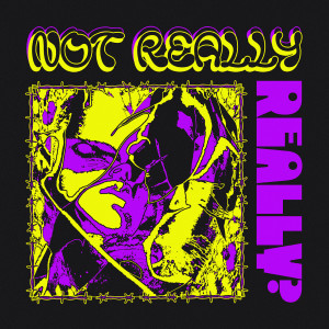 Listen to Not Really song with lyrics from Not Really