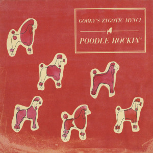 Album Poodle Rockin' from Gorky's Zygotic Mynci