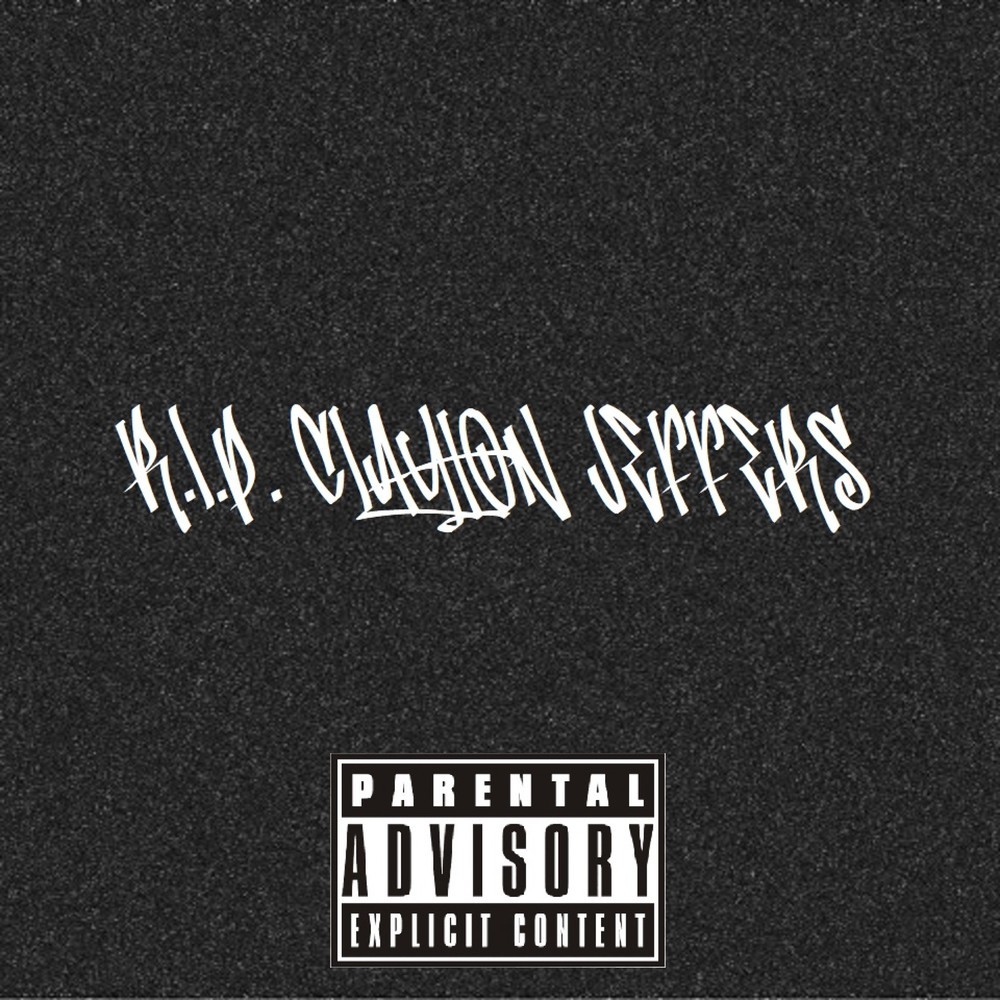 R. I. P. Clayton Jeffers (Explicit)