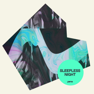 收聽yama的Sleepless Night歌詞歌曲