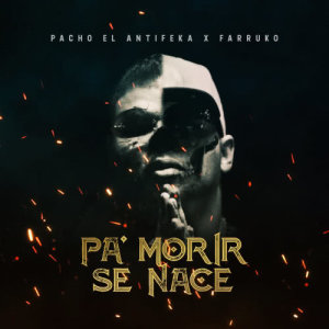 收聽Pacho & Cirilo的Pa' Morir Se Nace歌詞歌曲