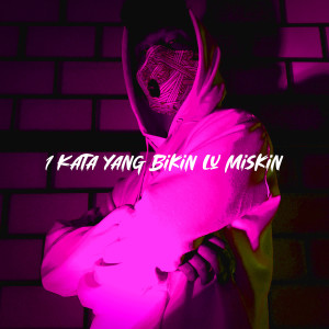 Listen to 1 Kata Yang Bikin Lu Miskin song with lyrics from Twentyfo