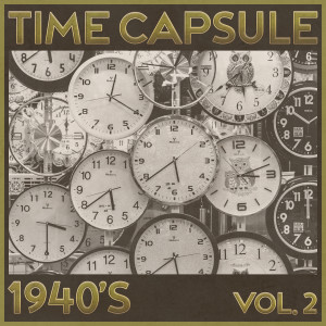 อัลบัม Time Capsule, 1940's, Vol. 2 ศิลปิน Various Artists