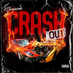 Crash Out (Explicit) dari Toussaint
