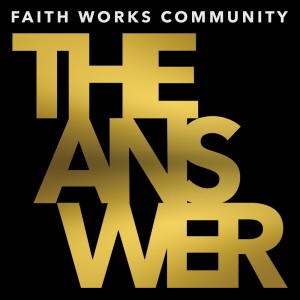 Dengarkan The Answer lagu dari Faith Works Community dengan lirik