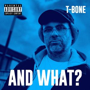 อัลบัม AND WHAT? (Explicit) ศิลปิน T-Bone