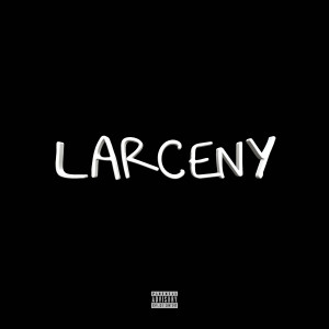 Album Larceny (Explicit) from littlejohn76133