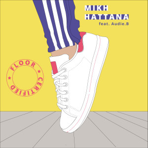 Listen to Floor Certified song with lyrics from Mikh Hattana