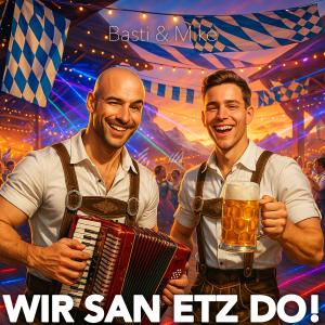 收聽Basti的Wir san etz do! (Club-Edition)歌詞歌曲