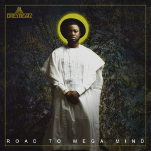 Album Road to Mega Mind (Explicit) from Drey Beatz