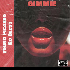 ดาวน์โหลดและฟังเพลง Gimmie (feat. Ro Bless) (Explicit) พร้อมเนื้อเพลงจาก Young Picasso