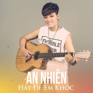 Album Hãy Để Em Khóc from An Nhiên