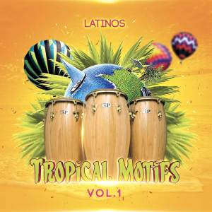 อัลบัม Tropical Motifs, Vol. 1 ศิลปิน Latinos