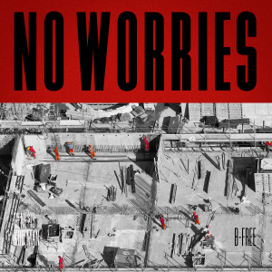 B-Free的專輯NO WORRIES (Explicit)