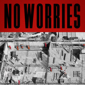 Album NO WORRIES (Explicit) from B-Free